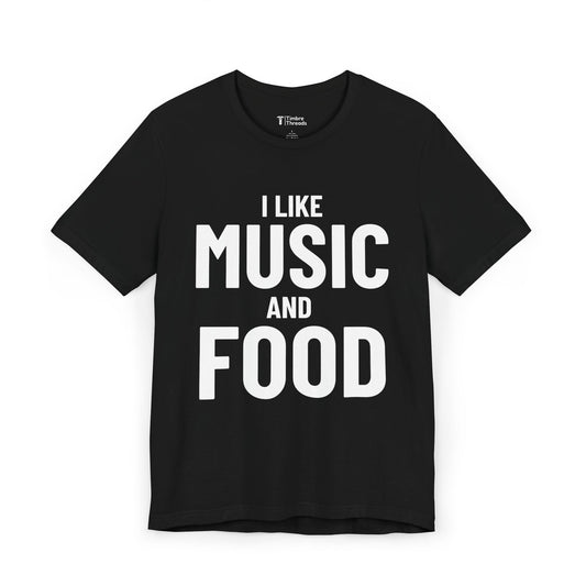 I Like Music and Food Short Sleeve Tee