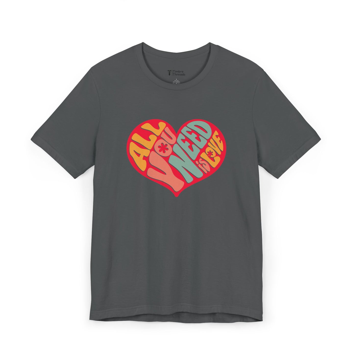 All You Need Is Love (Heart) Short Sleeve Tee