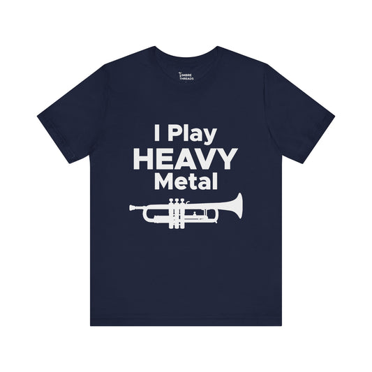 I Play Heavy Metal Trumpet Short Sleeve Tee