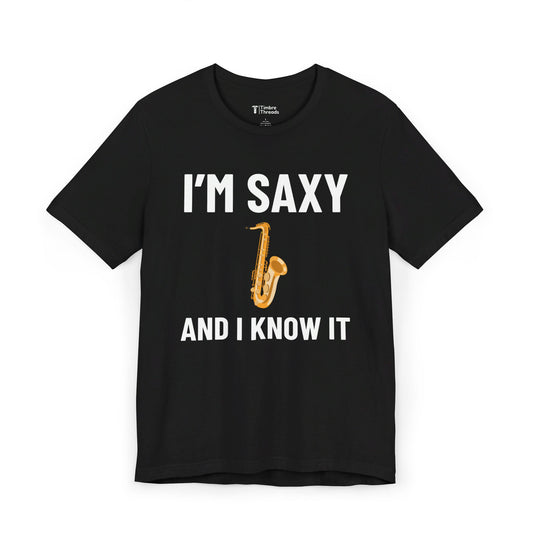 I'm Saxy and I Know It Short Sleeve Tee