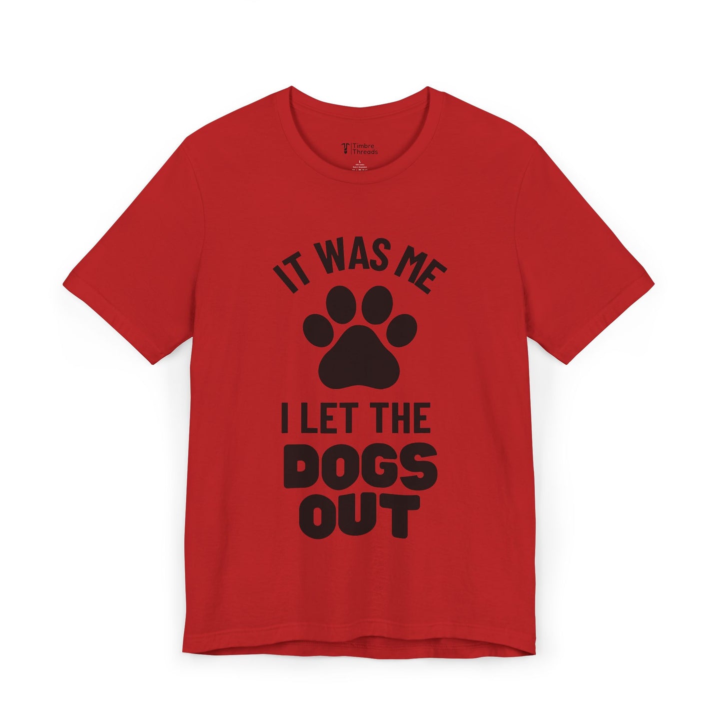 I Let The Dogs Out Short Sleeve Tee