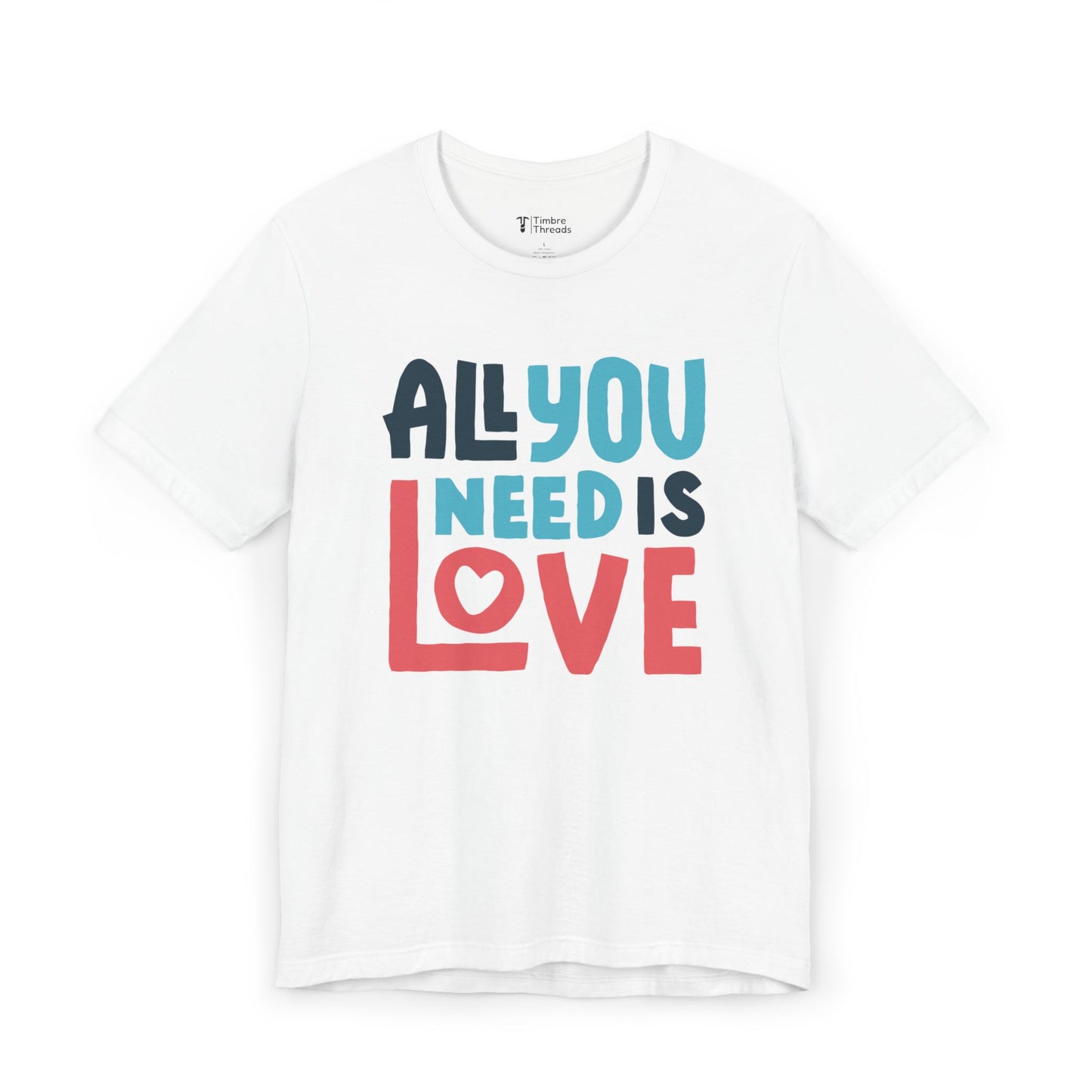 All You Need Is Love Short Sleeve Tee