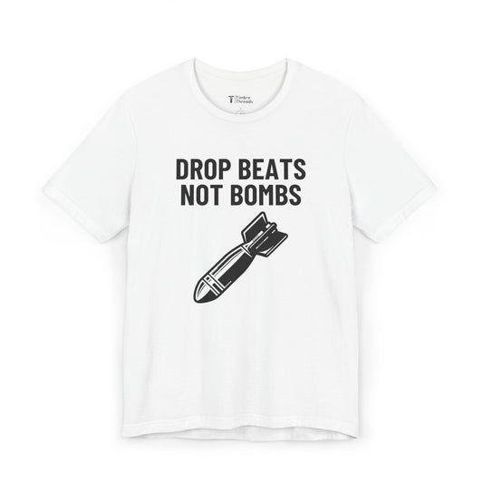 Drop Beats Not Bombs Short Sleeve Tee