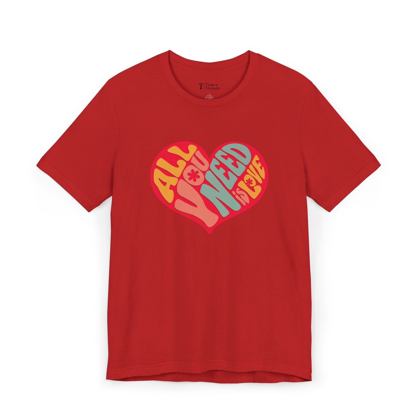 All You Need Is Love (Heart) Short Sleeve Tee