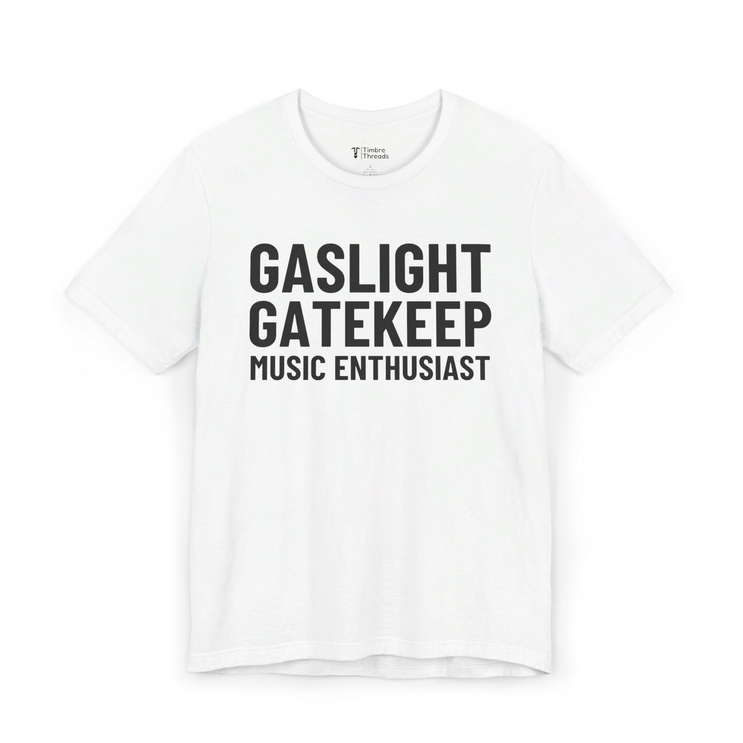 Gaslight Gatekeep Music Enthusiast Short Sleeve Tee