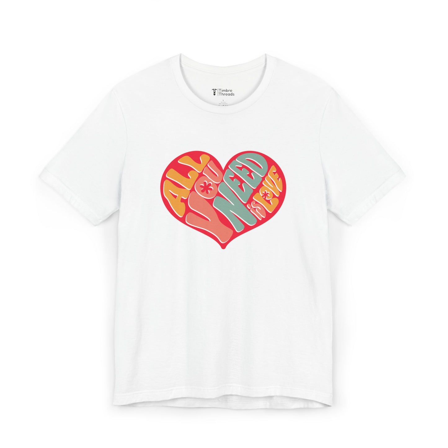 All You Need Is Love (Heart) Short Sleeve Tee