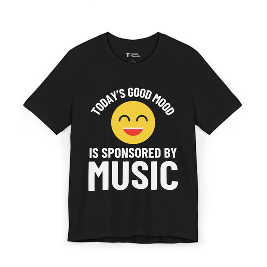 Today's Good Mood Is Sponsored By Music #2 Graphic Short Sleeve Tee