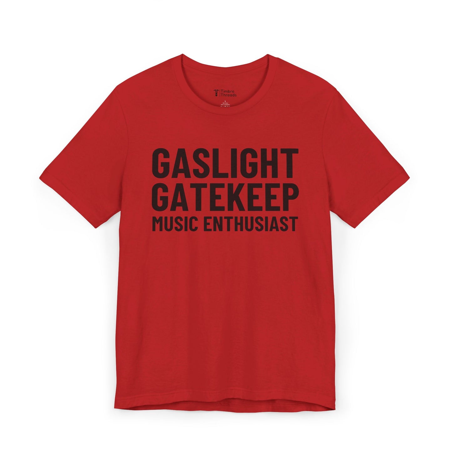 Gaslight Gatekeep Music Enthusiast Short Sleeve Tee