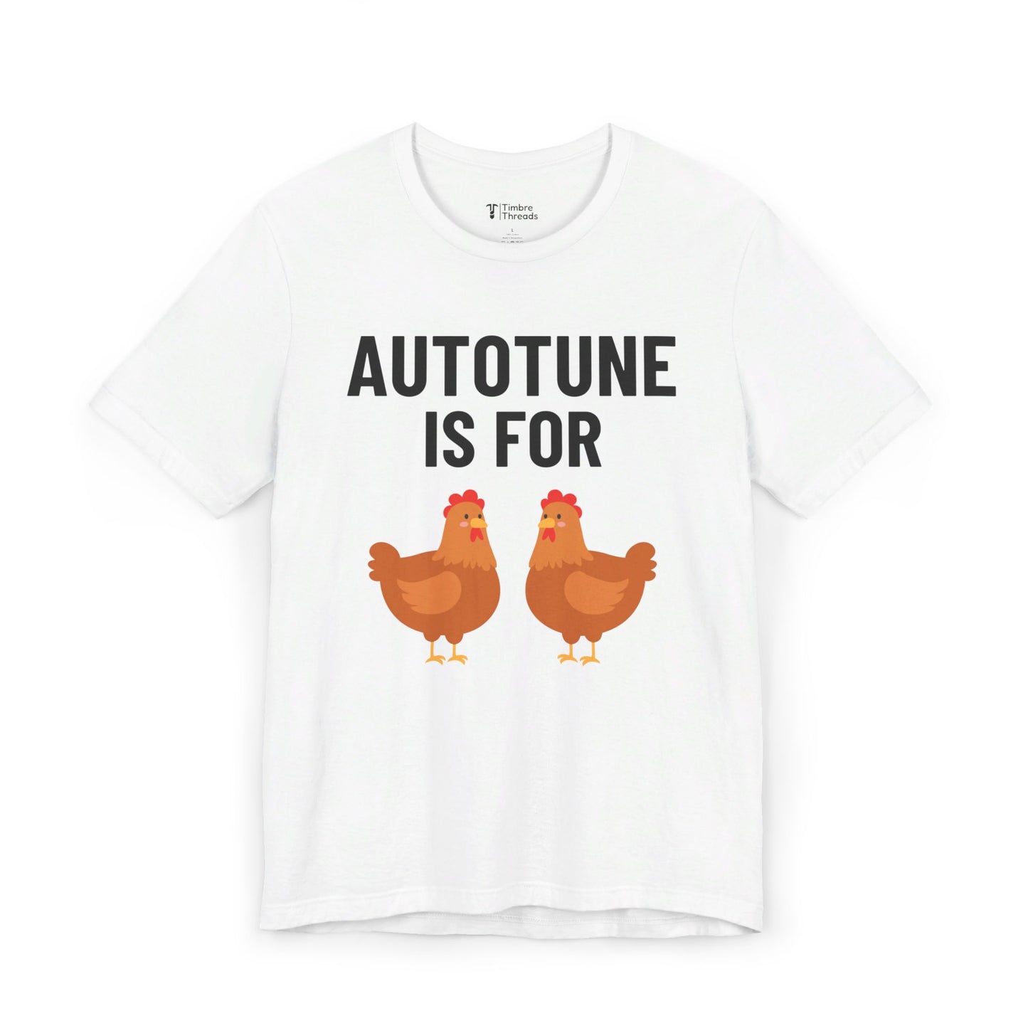 Autotune is For Chickens Graphic Short Sleeve Tee