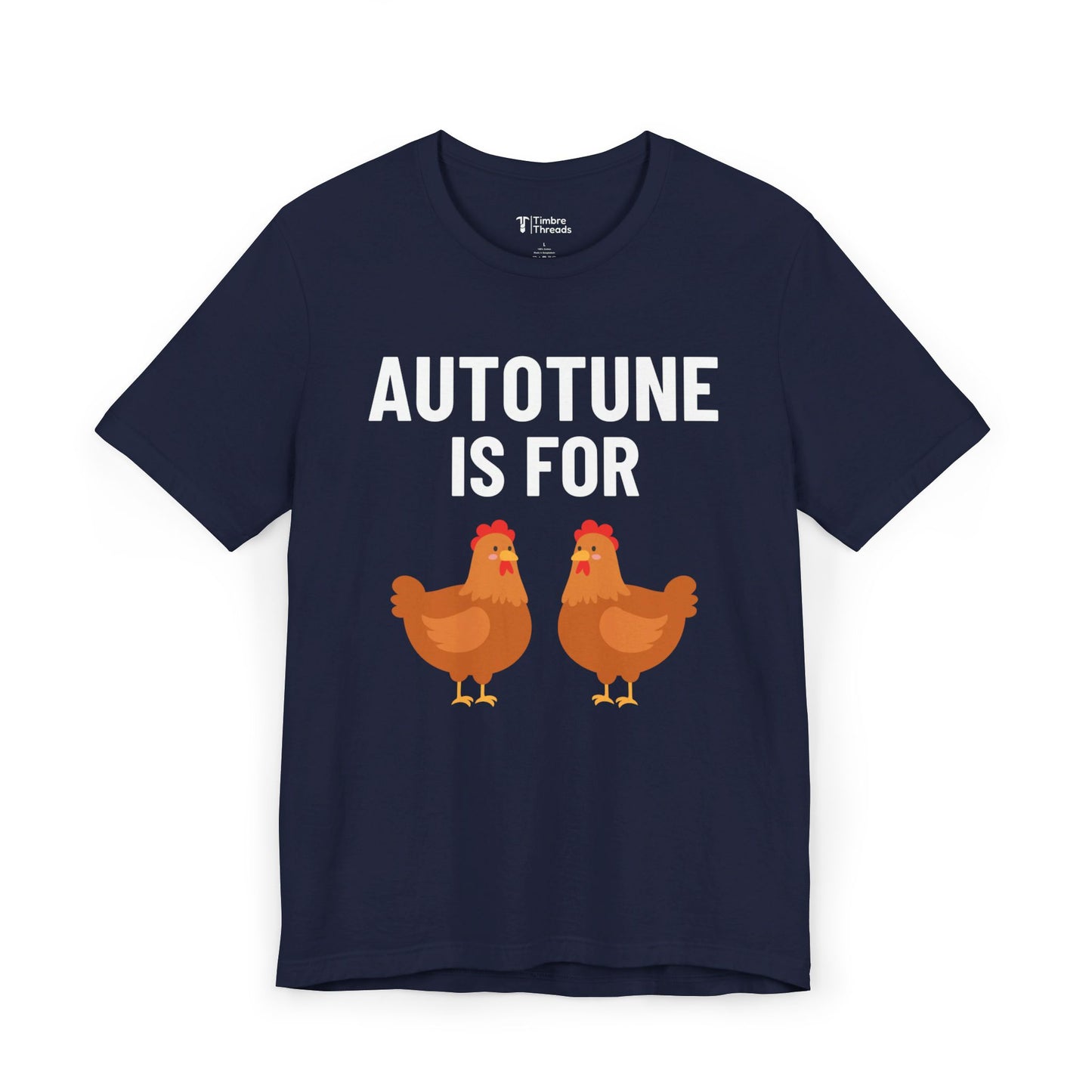 Autotune is For Chickens Graphic Short Sleeve Tee