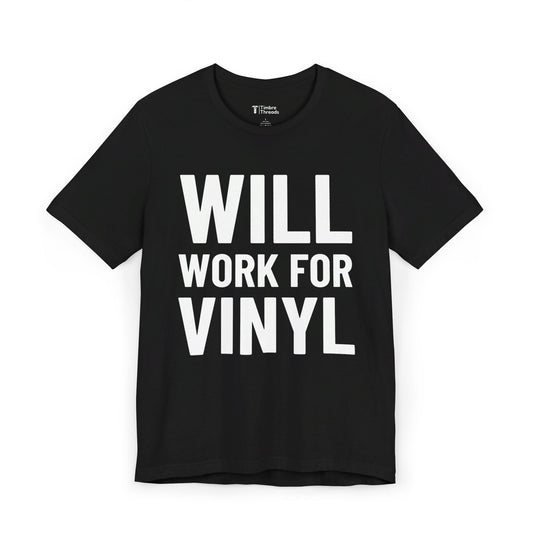 Will Work For Vinyl Short Sleeve Tee